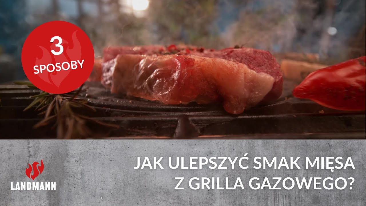 3 sposoby na ulepszenie smaku mięsa z grilla gazowego I Landmann