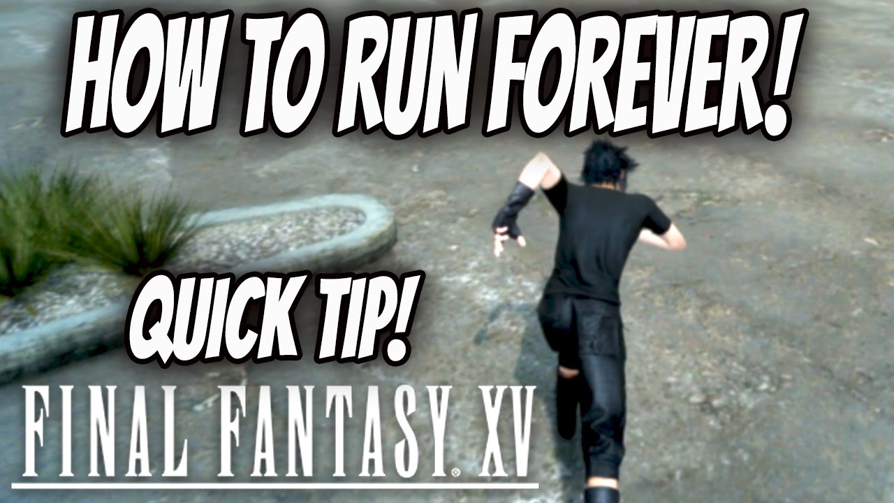 Final Fantasy 15 Exploits : Sprint Glitch! How To Run Forever!