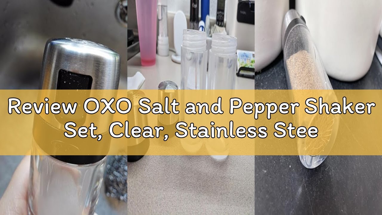 Review OXO Salt and Pepper Shaker Set, Clear, Stainless Steel