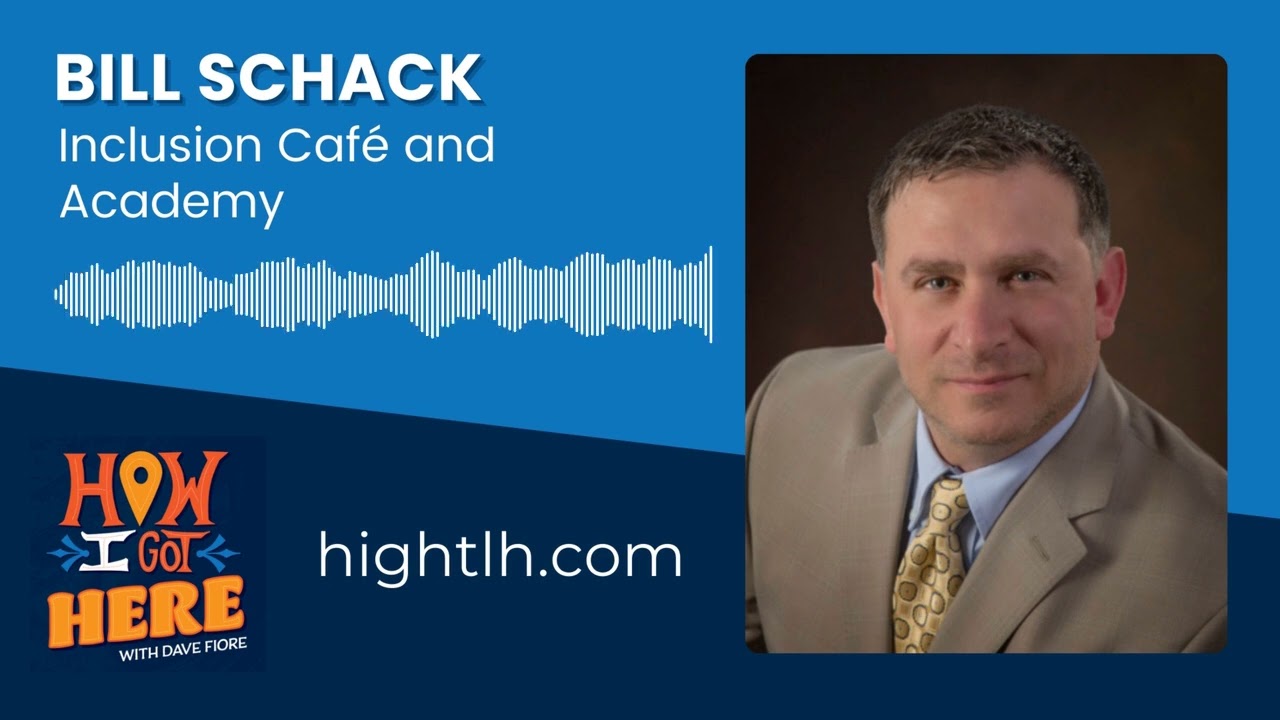 Bill Schack | How I Got Here with Dave Fiore
