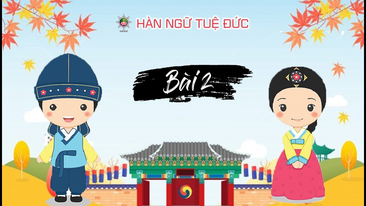 SEOUL 3A - BÀI 2 (NEW) l QUỸ TUỆ ĐỨC
