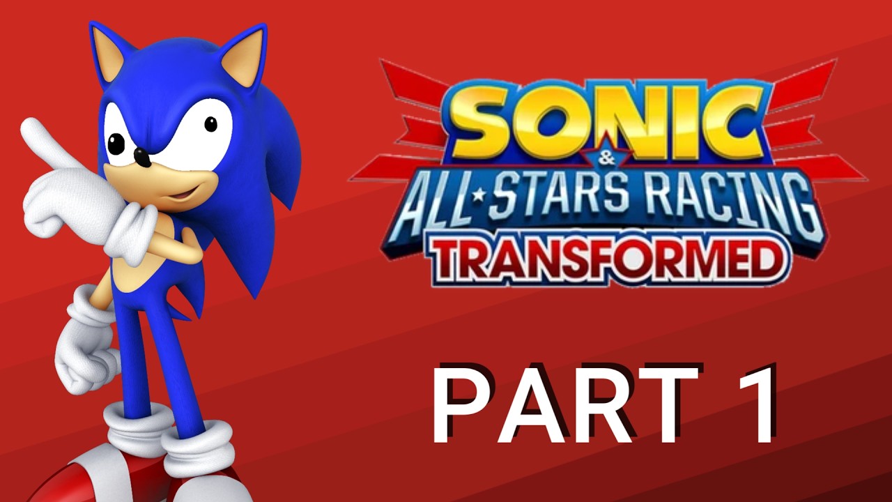 Dr Kela Plays - Sonic And All Stars Racing Transformed Part 1