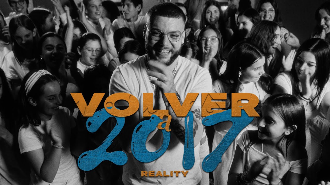 Reality - Volver A 2017 (Official Video)