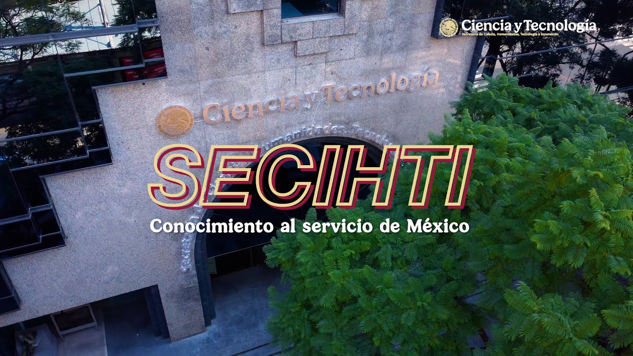 Secretaría de Ciencia, Humanidades, Tecnología e Innovación - Conocimiento al servicio de México