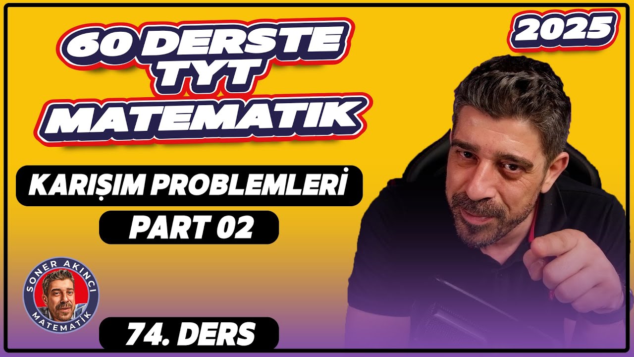 Karışım Problemleri  | 2.Ders | 60 Derste TYT Matematik Kampı | 2025