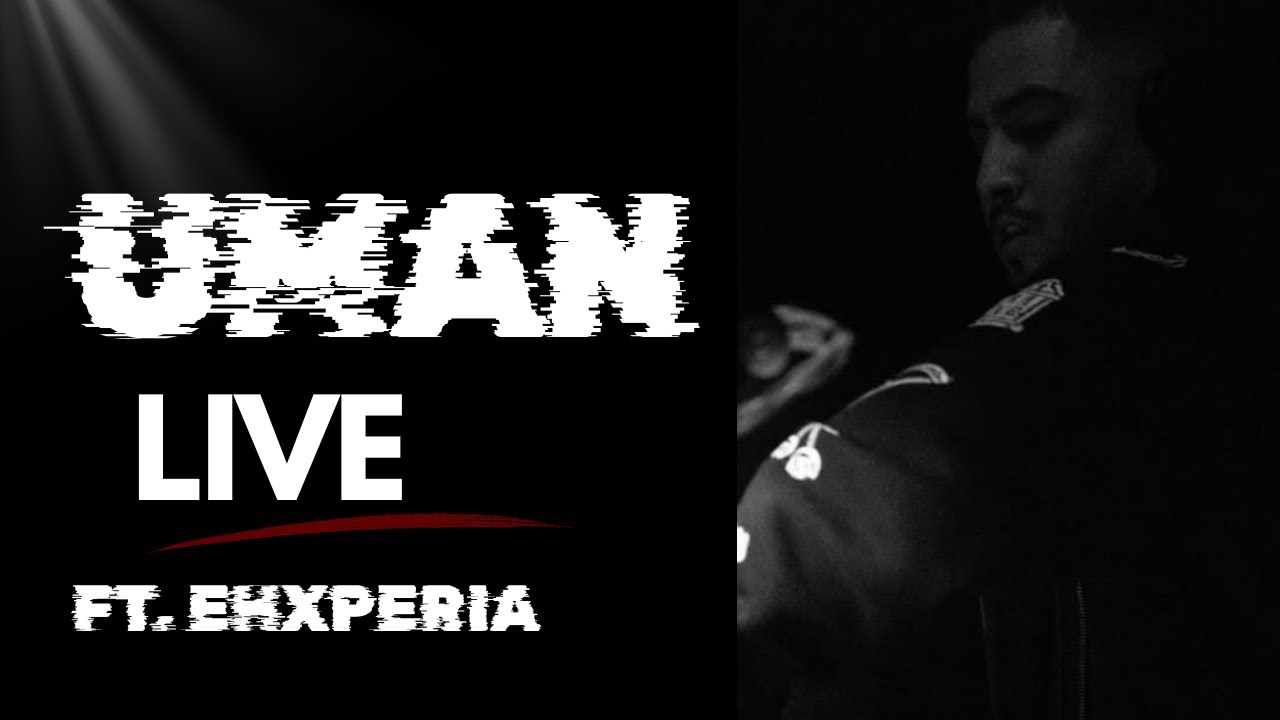 UMAN Live ft Ehxperia