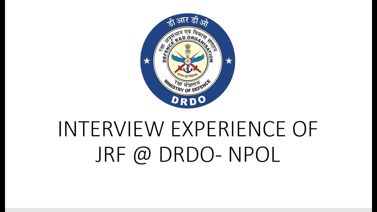 MY INTERVIEW EXPERIENCE FOR JRF DRDO - NPOL