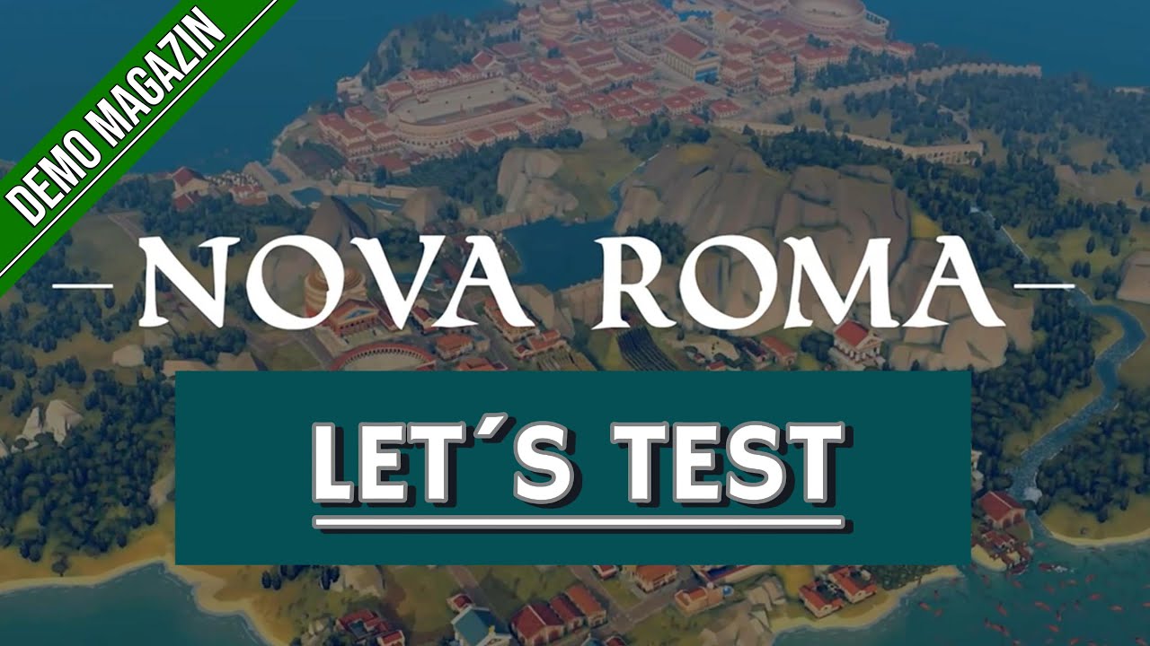 Let´s Test - NOVA ROMA - Deutsch (Demo) (Gameplay) (Einblick)