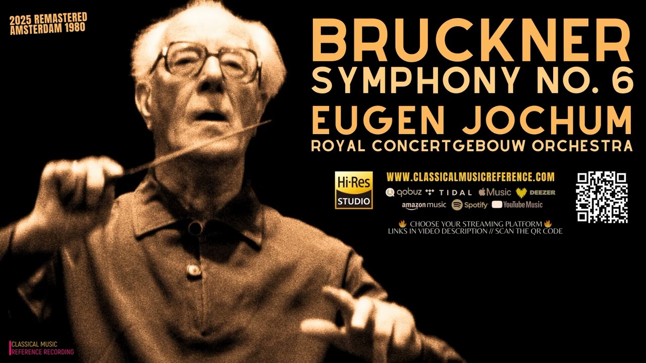 Bruckner: Symphony No. 6 (recording of the Century: Eugen Jochum, Concertgebouw / 2025 Remastered)