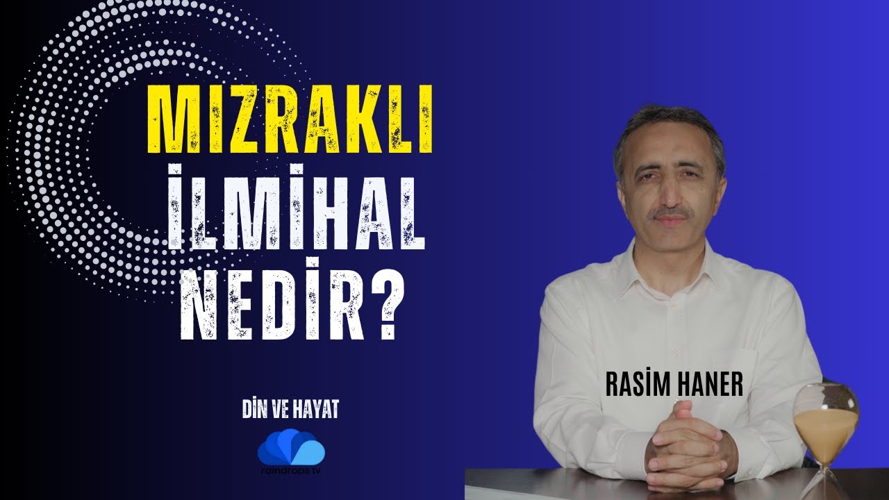 MIZRAKLI İLMİHAL NEDİR? - DİN VE HAYAT / RASİM HANER - yeni bölüm
