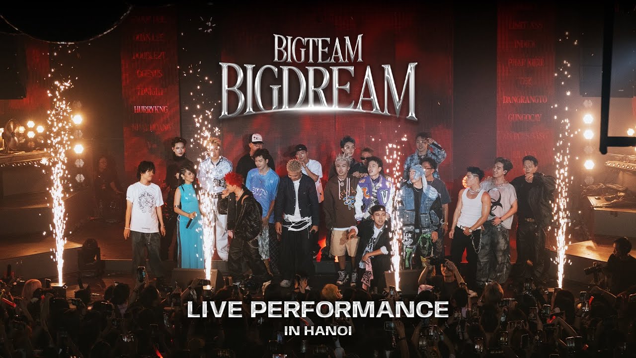 BIGTEAM BIGDREAM - LIVE AT BIGTEAM SHOWCASE (HANOI)