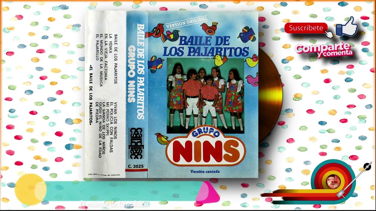 Grupo Nins - Baile de los pajaritos (Versión Cantada) (CASSETTE COMPLETO)
