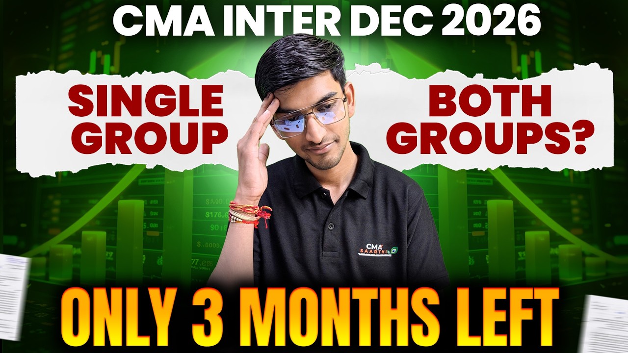 Confused About Single vs Both Groups? Only 3 Months Left | CMA Inter Dec 2026 | Karan Garg Sir