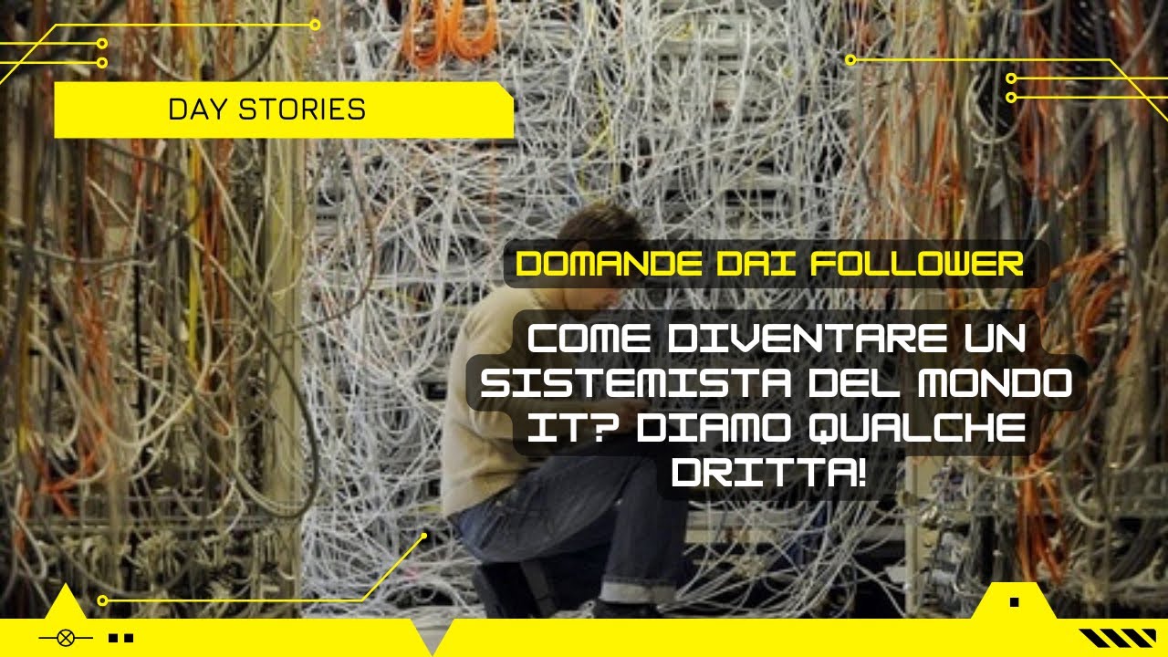 Q&A - Cosa serve e come si fa a diventare un sistemista nel campo IT informatico? Diamo qualche info