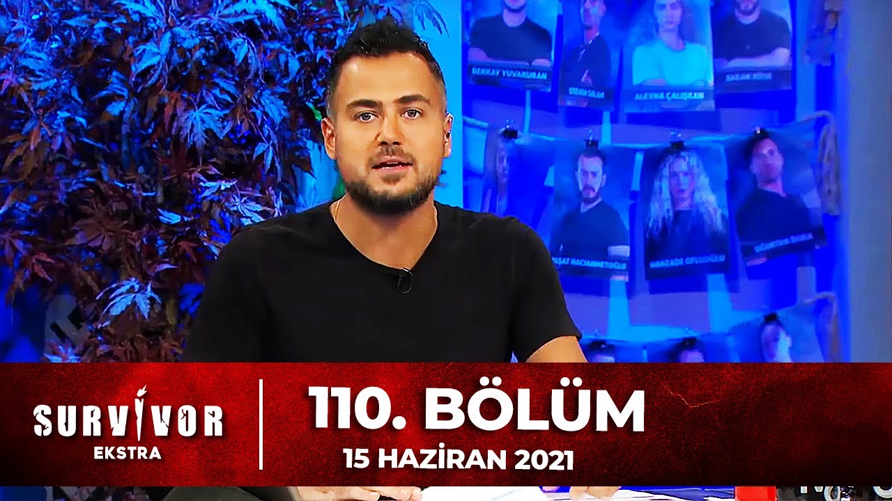 Survivor Ekstra 110. B&ouml;l&uuml;m | 15.06.2021
