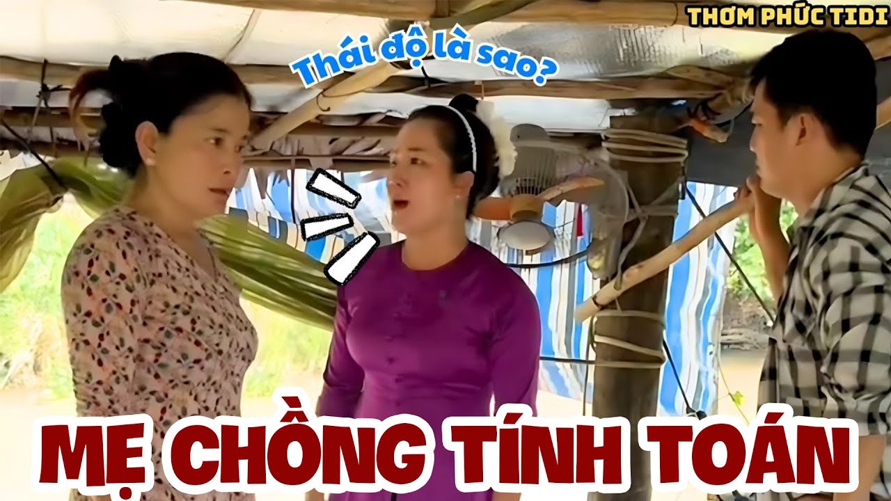 Mẹ Chồng Tính Toán Với Con Dâu. Con Dâu Làm Gì Cũng Chê Lên Chê Xuống | Thơm Phức Tidi