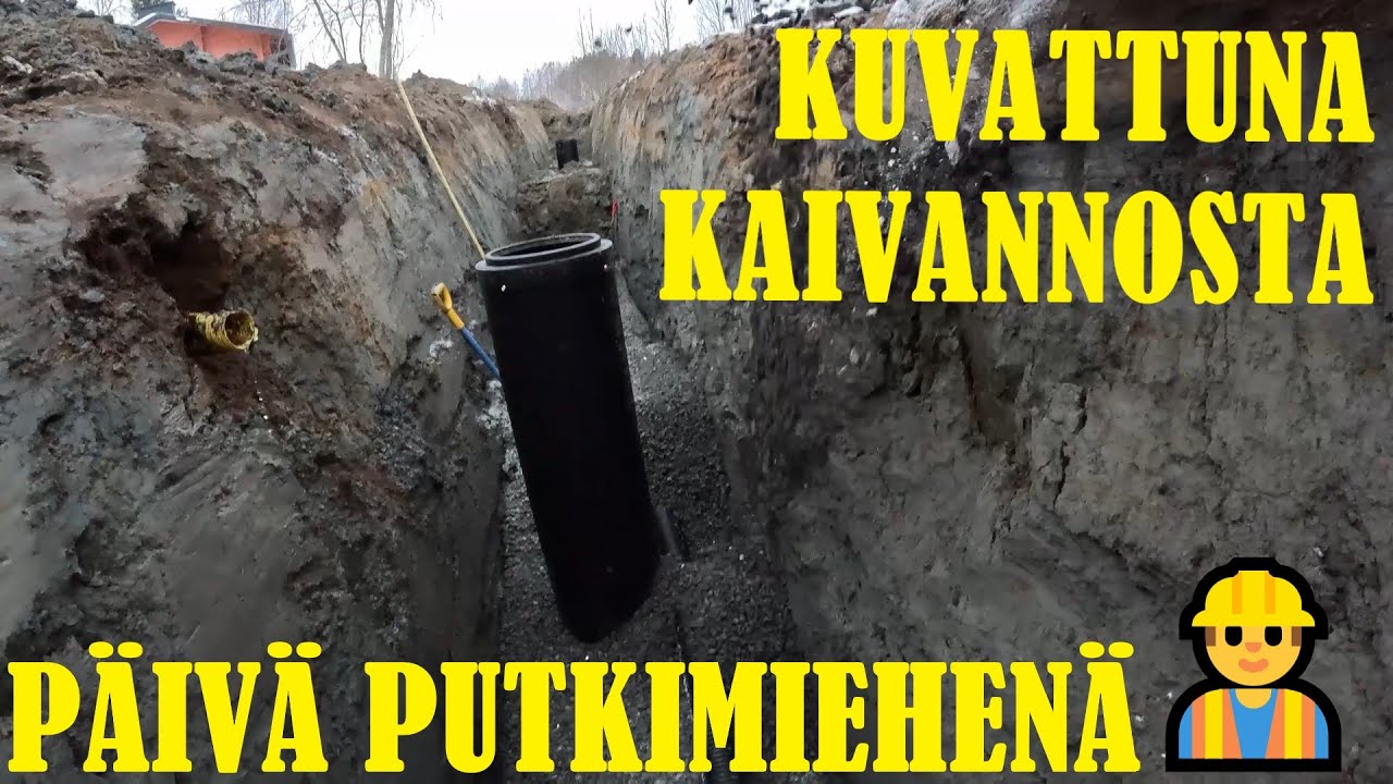 PÄIVÄ PUTKIMIEHENÄ. Kuvattuna kaivannosta.