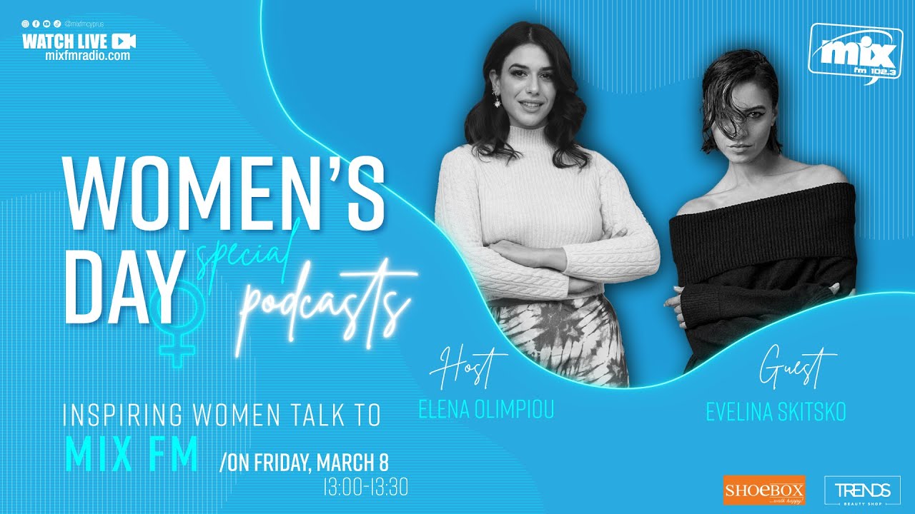 Women's Day Special Podcasts Episode 3 - Εβελίνα Σκίτσκο