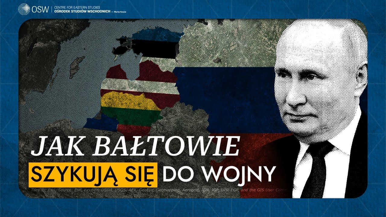 Jak państwa bałtyckie przygotowują się na wojnę? Litwa, Łotwa i Estonia a ew. wojna Rosja-NATO