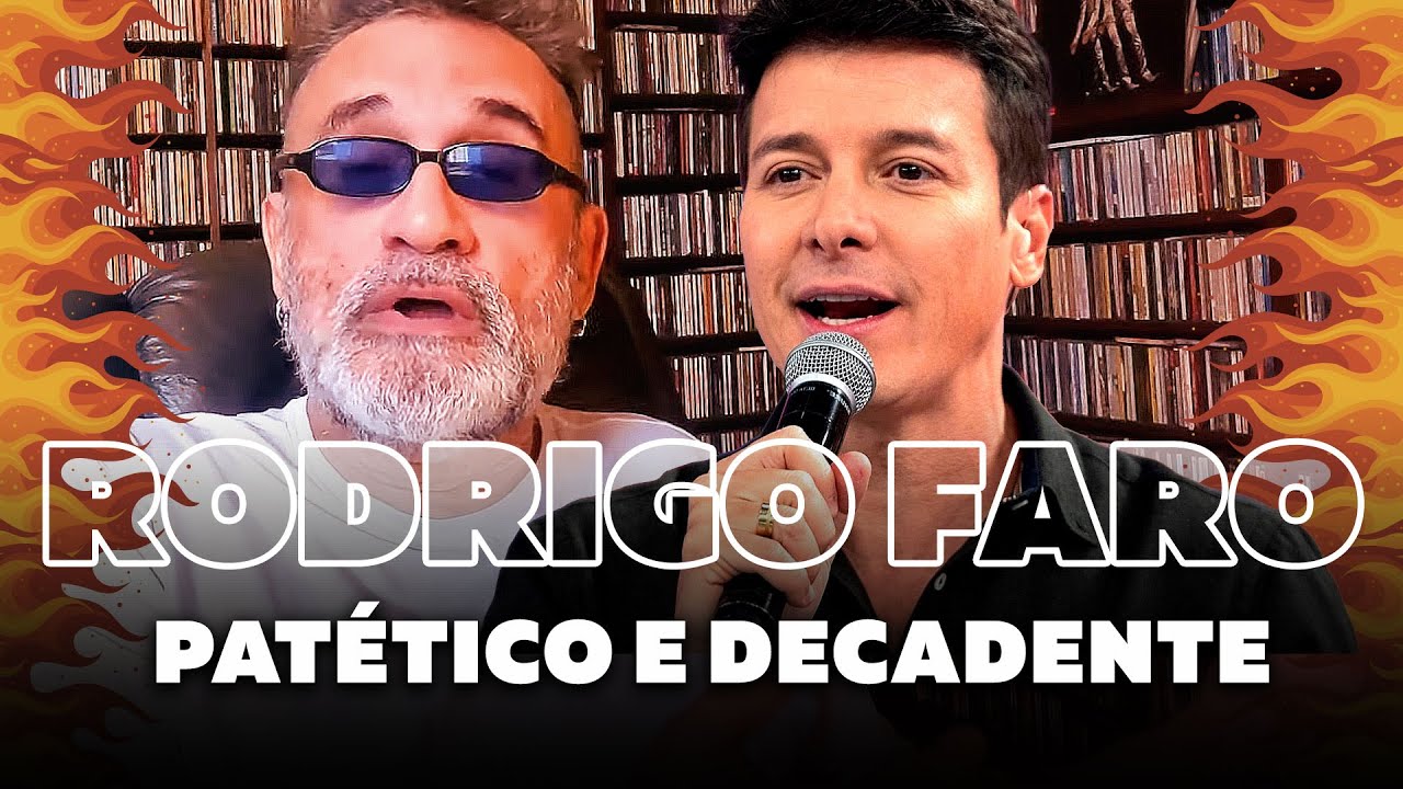 Rodrigo Faro - Patético e Decadente