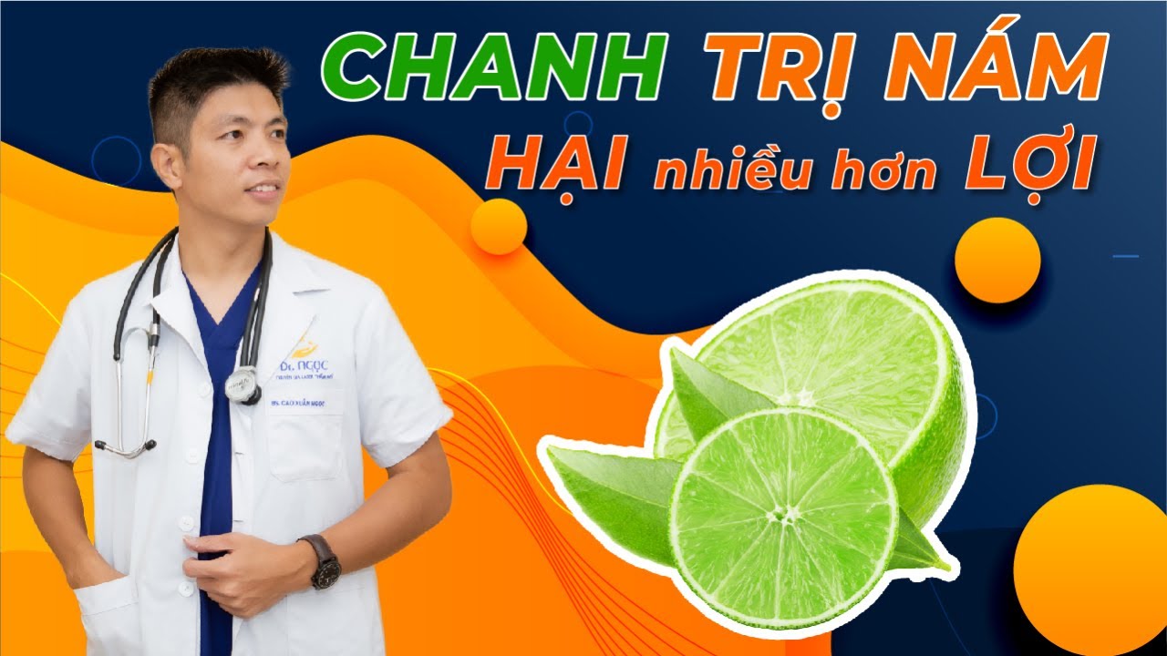 SẠCH BAY NÁM DA CHỈ BẰNG 1 QUẢ CHANH - LIỆU CÓ ĐƯỢC KHÔNG ?| DR.NGỌC
