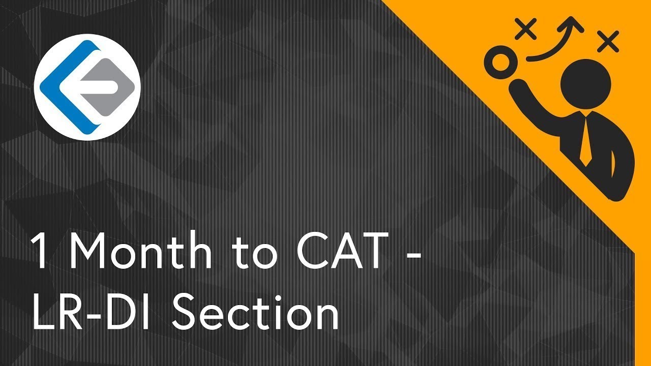 Preparation Strategy for LR DI Section | 1 Month to CAT 2018