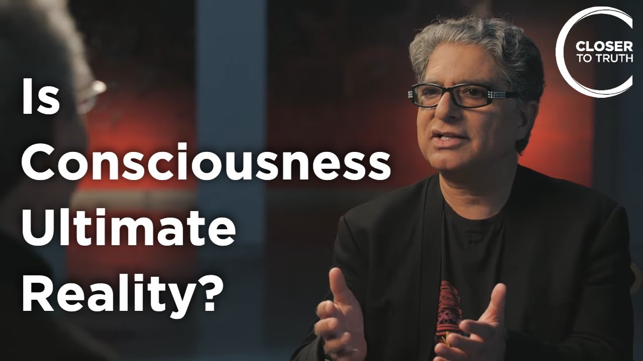 Deepak Chopra - Is Consciousness Ultimate Reality?