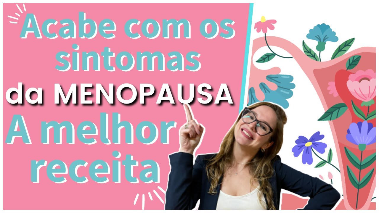 A Melhor Receita Para Reduzir Sintomas Da Menopausa | Dra.Bruna Scalco