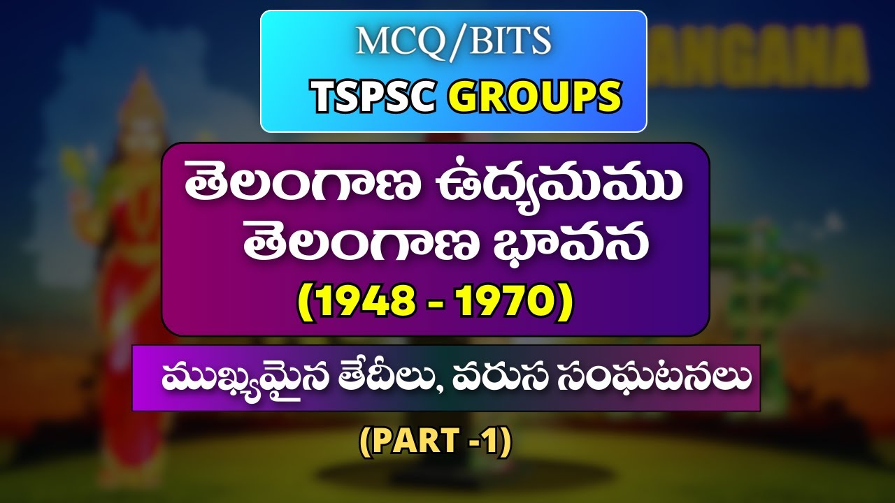 Telangana History - Udhyamamu, Rastra Bhaavana, Mukhyamaina Tedhilu, Varusa Ghatanalu