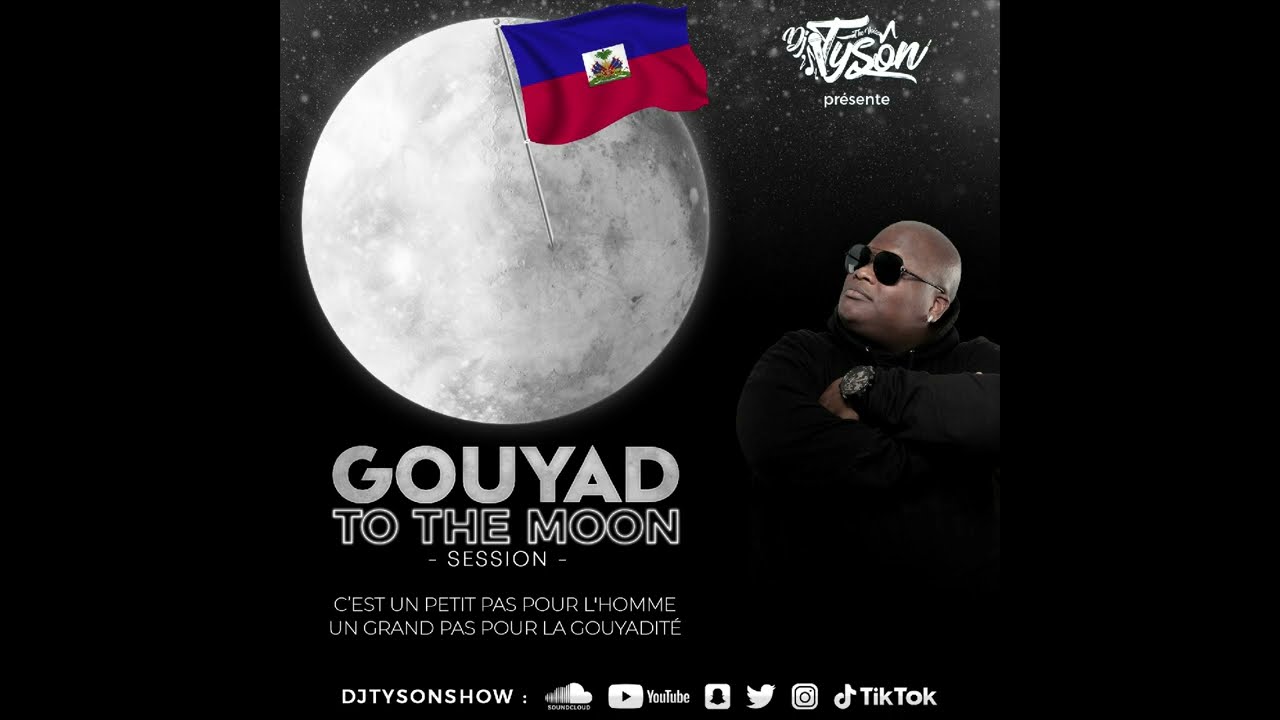 DJ TYSON x GOUYAD TO THE MOON SESSION ( MIX KOMPA GOUYAD 2022 )