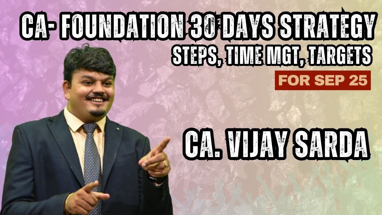 CA Foundation Last month Strategy | Sep 25 | 30 days strategy| Targets & Timelines | CA Vijay Sarda