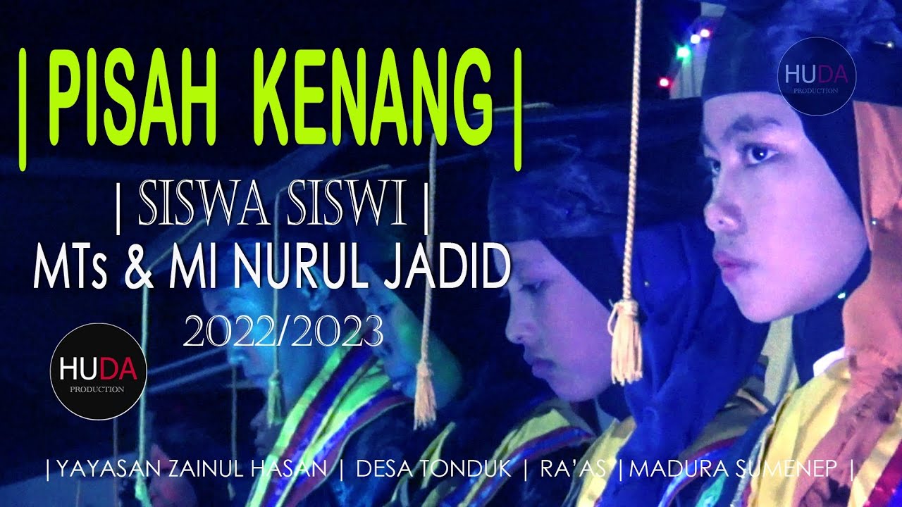 MALAM PISAH KENANG | MTs. & MI NURUL JADID | YAYASAN ZAINUL HASAN | DUSUN TONDUK SELATAN 2022|2023