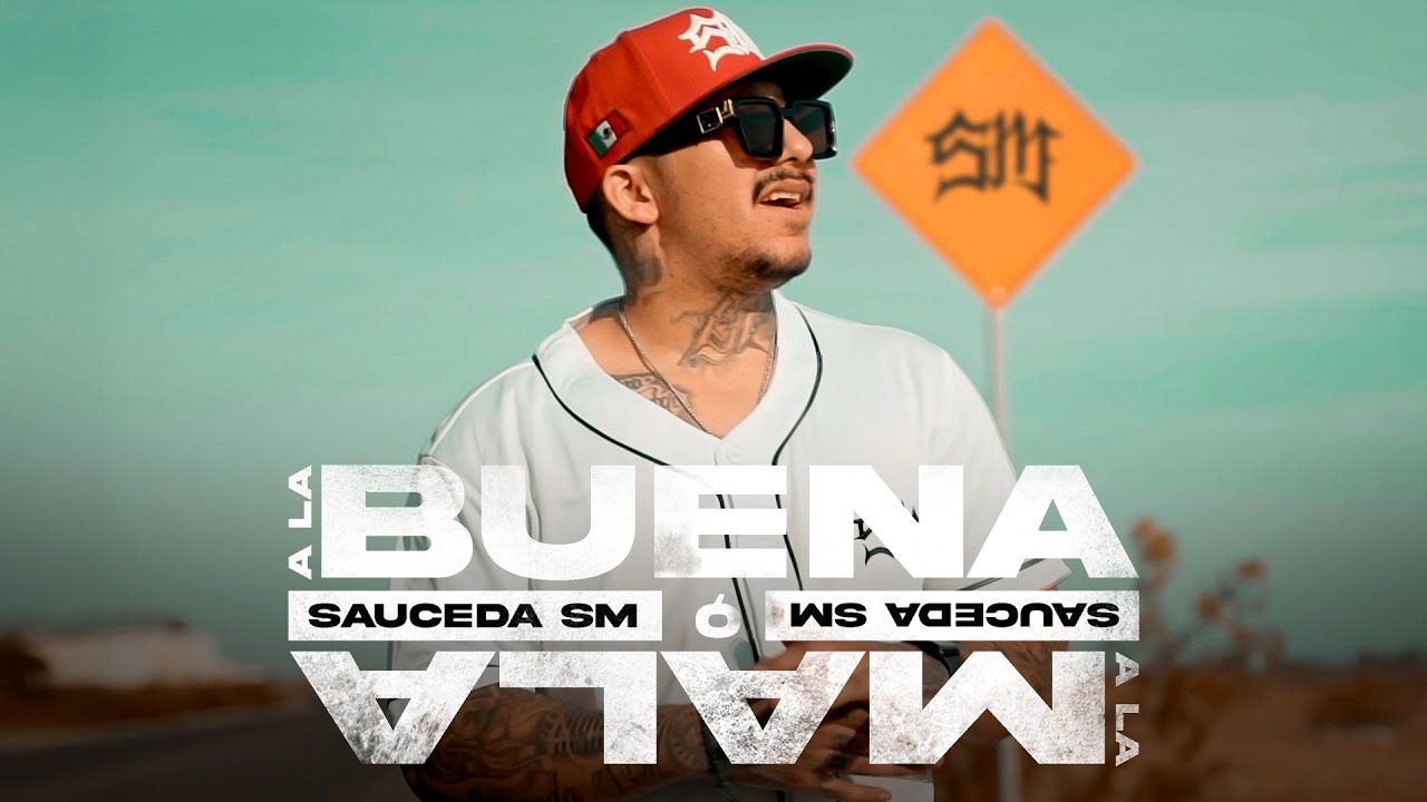 Sauceda SM - A La Buena o A La Mala