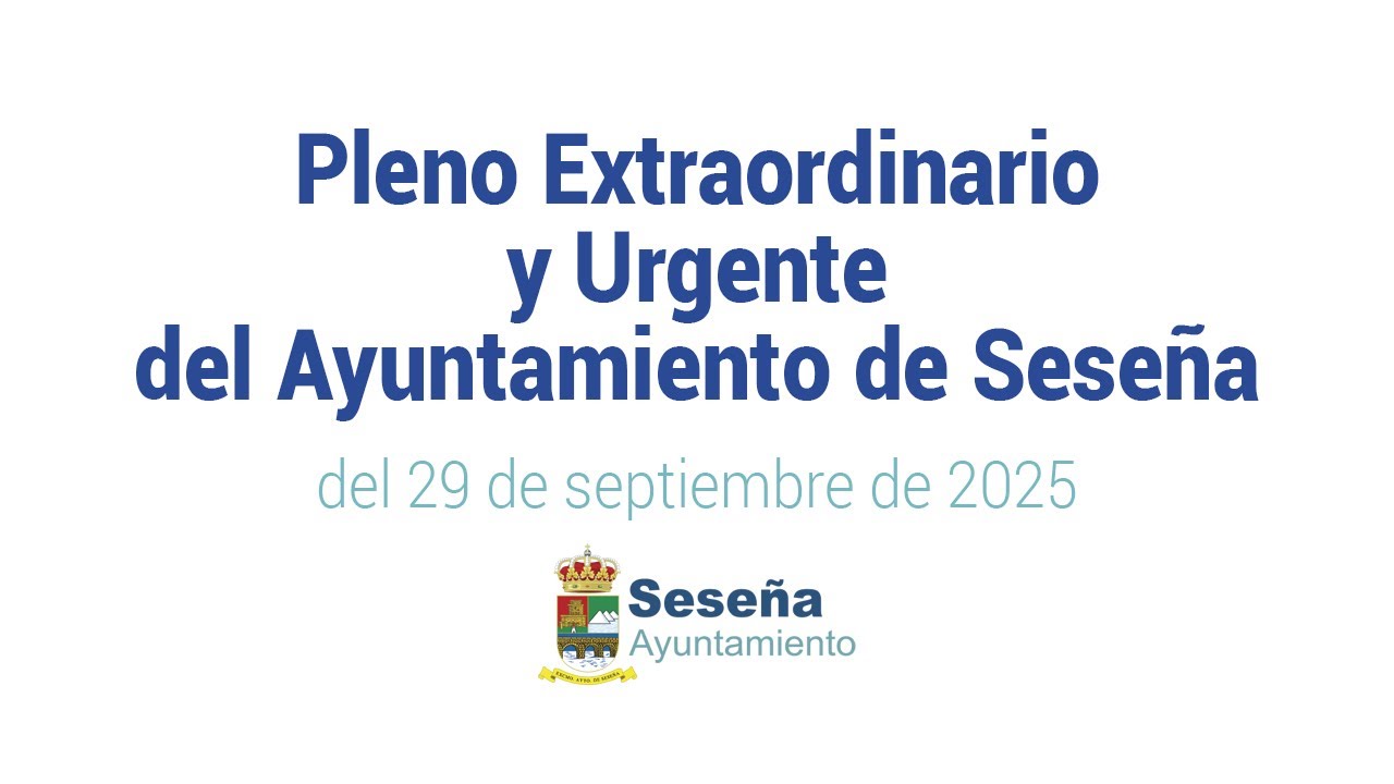 Pleno Extraordinario y Urgente del Ayuntamiento de Seseña 29 de septiembre de 2025