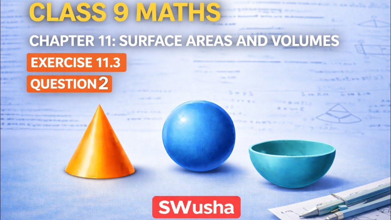 CLASS 9 MATHS CHAPTER 11 SURFACE AREAS AND VOLUMES  EX 11.3  Q 2