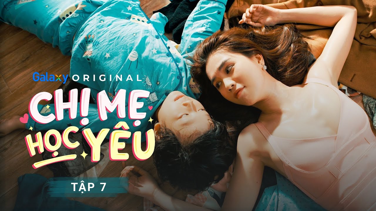 Chị Mẹ Học Yêu - Tập 7: Người Đàn Ông Của Mẹ | Ngọc Trinh, Huy Khanh, Mạc Văn Khoa