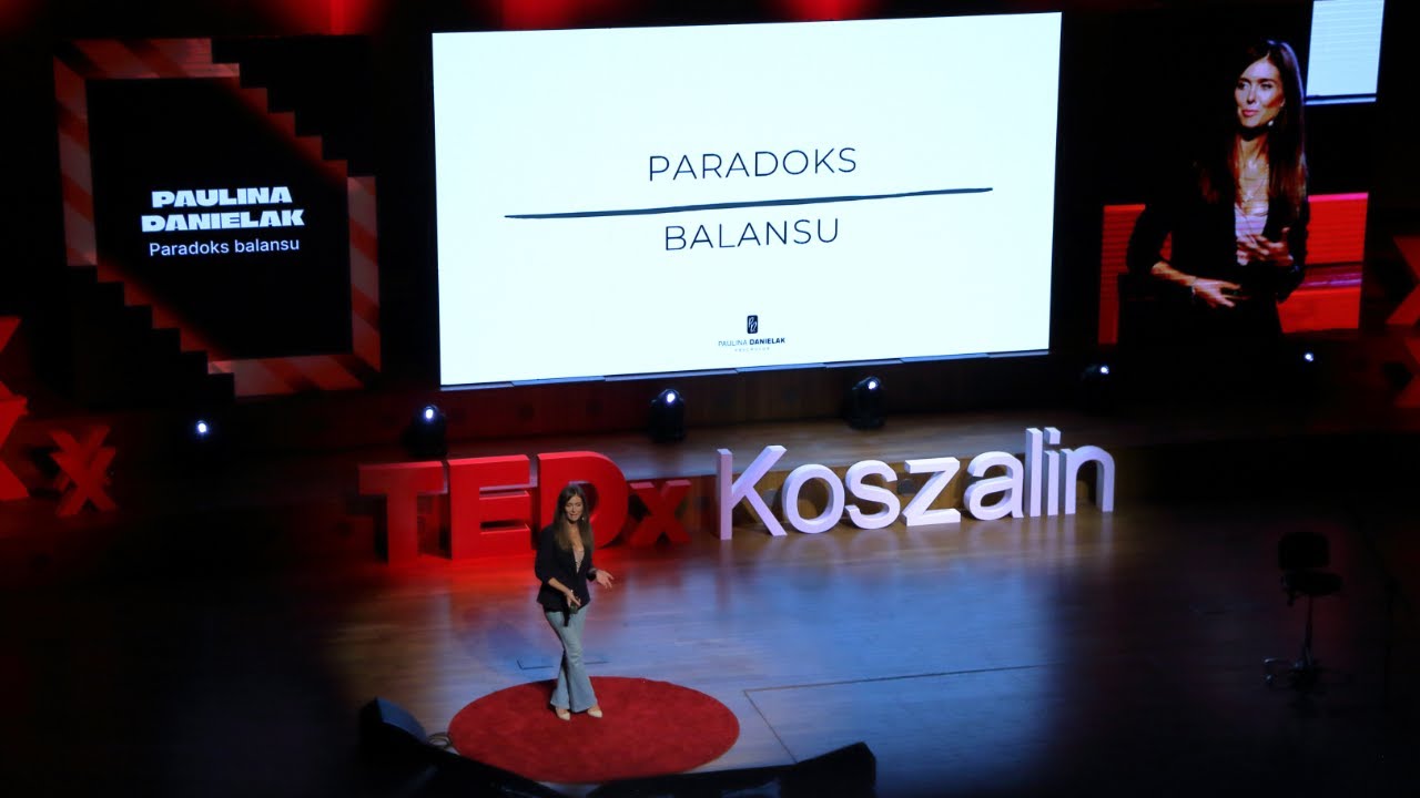 Paradoks balansu | Paulina Danielak | TEDxKoszalin