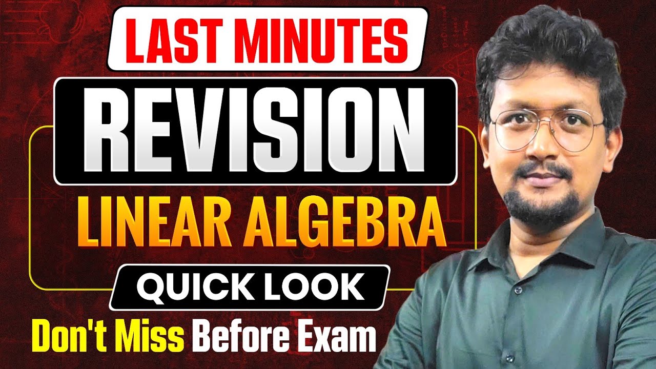 ⚠️Don't Miss Before Exam |💪Last Minutes REVISION | Linear Algebra Quick Look