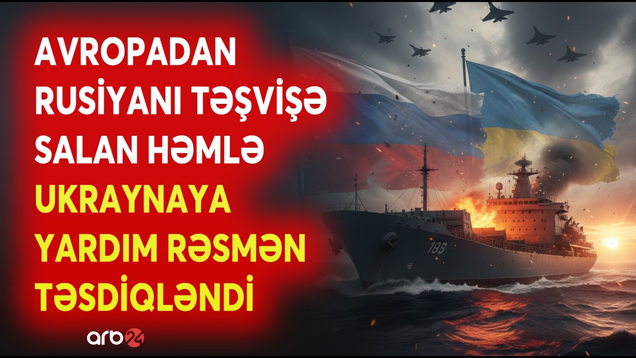 SON DƏQİQƏ! Avropadan Rusiyaya KRİTİK HƏMLƏ - Ukraynaya yardım RƏSMƏN TƏSDİQLƏNDİ - CANLI