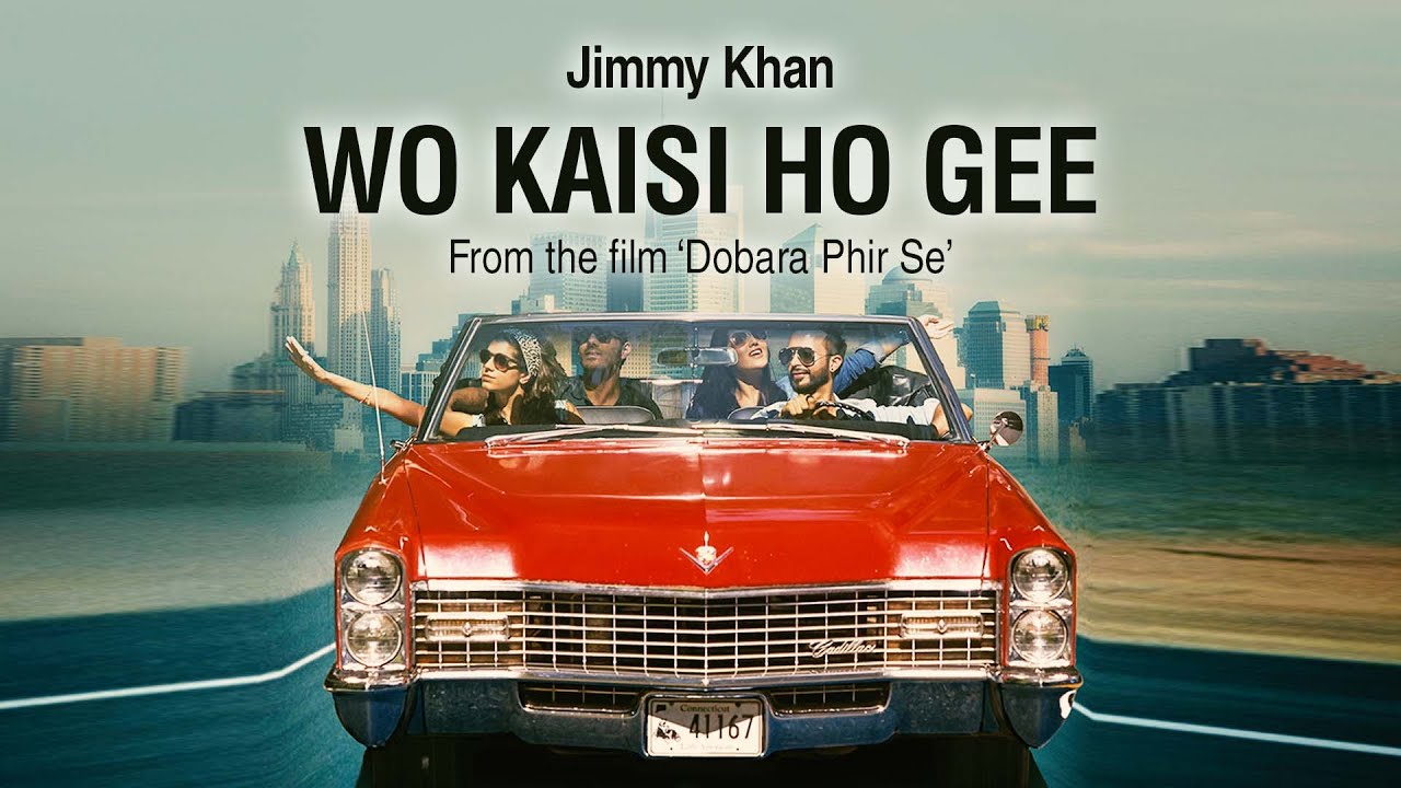 Jimmy Khan | Wo Kaisi Ho Gee | From The Film (Dobara Phir Se)