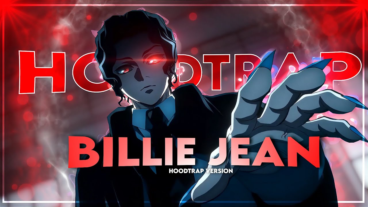 Muzan Jackson  - Billie Jean Version Hoodtrap [Edit/AMV]