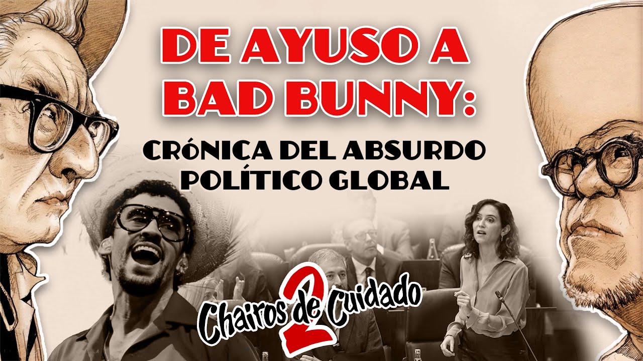 De Ayuso a Bad Bunny: crónica del absurdo político global