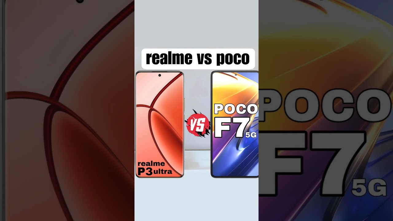 realme p3 ultra vs poco f7 
