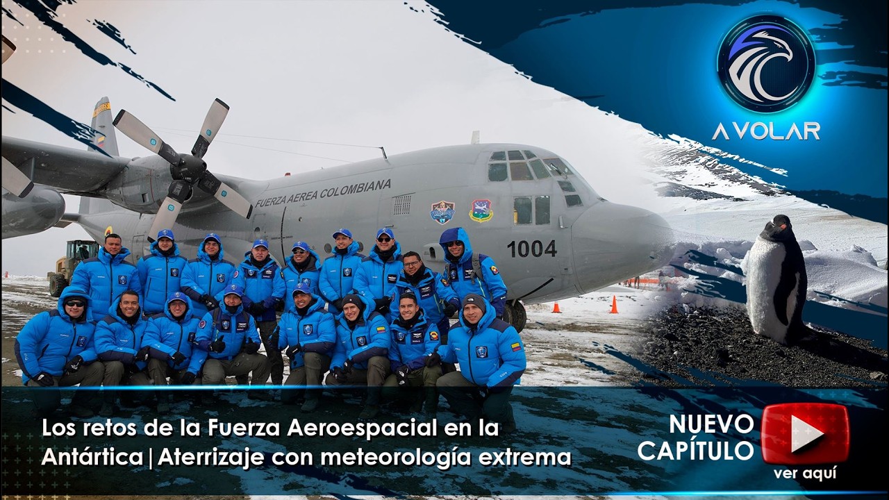 Los retos de la Fuerza Aeroespacial en la Antártica | Aterrizaje con meteorología extrema