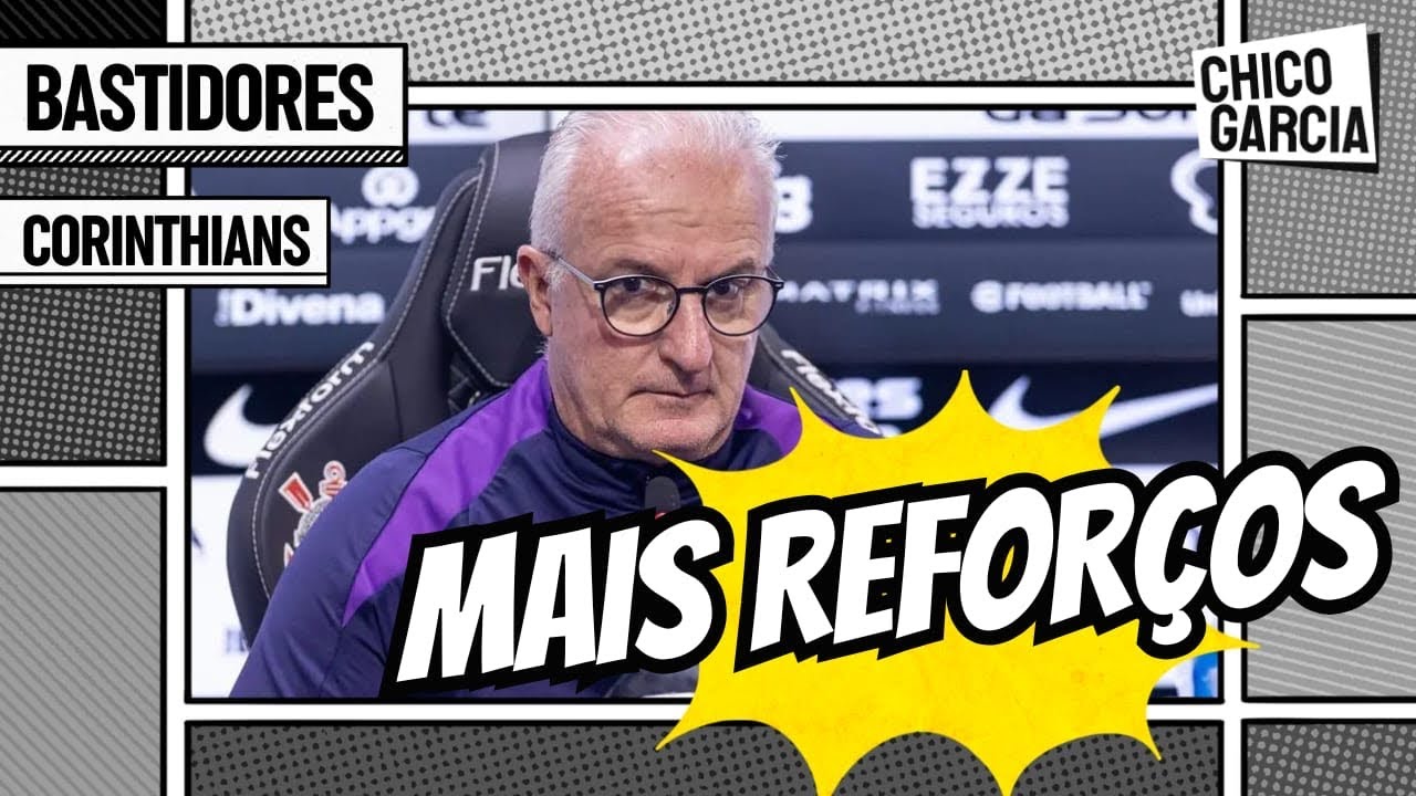 CORINTHIANS: TRÊS NOVOS REFORÇOS, MAS DORIVAL QUER MAIS. TÉCNICO FALOU SOBRE ELES