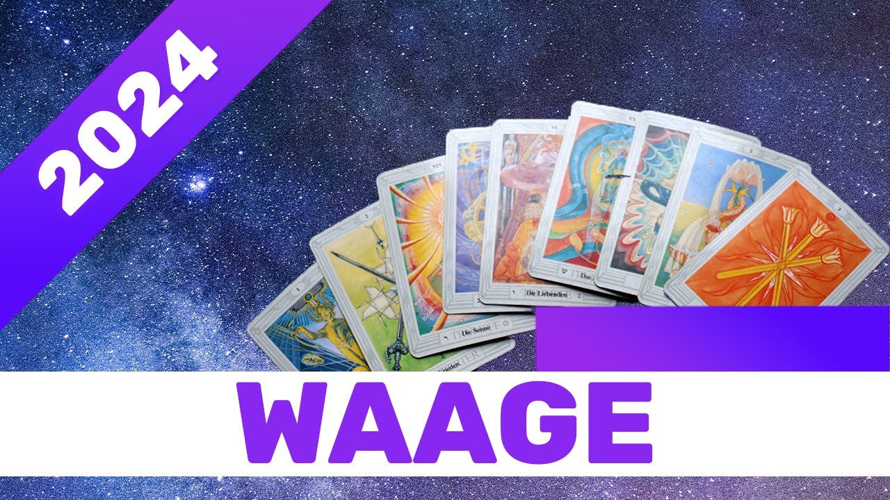 ♎ Waage - 2024 - Mutig für die Liebe - Jahreslegung Tarot Horoskop Astrologie Orakel Jahr
