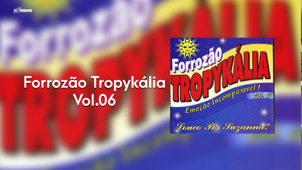 Forrozão Tropykália - Vol 6 - Louco Por Suzanna  - (CD Completo)