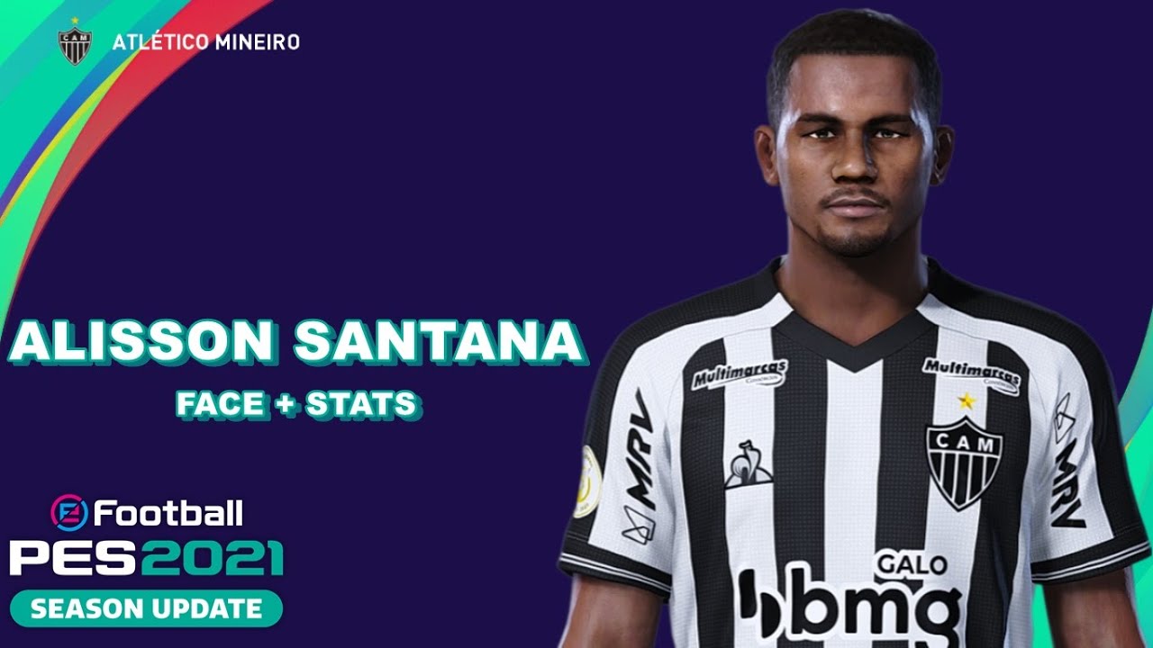 ALISSON SANTANA PES 2021 (ATLÉTICO MG) EFOOTBALL COMO FAZER