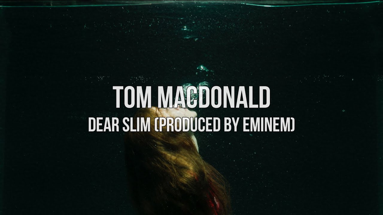 [LYRICS] Tom Macdonald - Dear Slim (PRODUCED BY EMINEM)