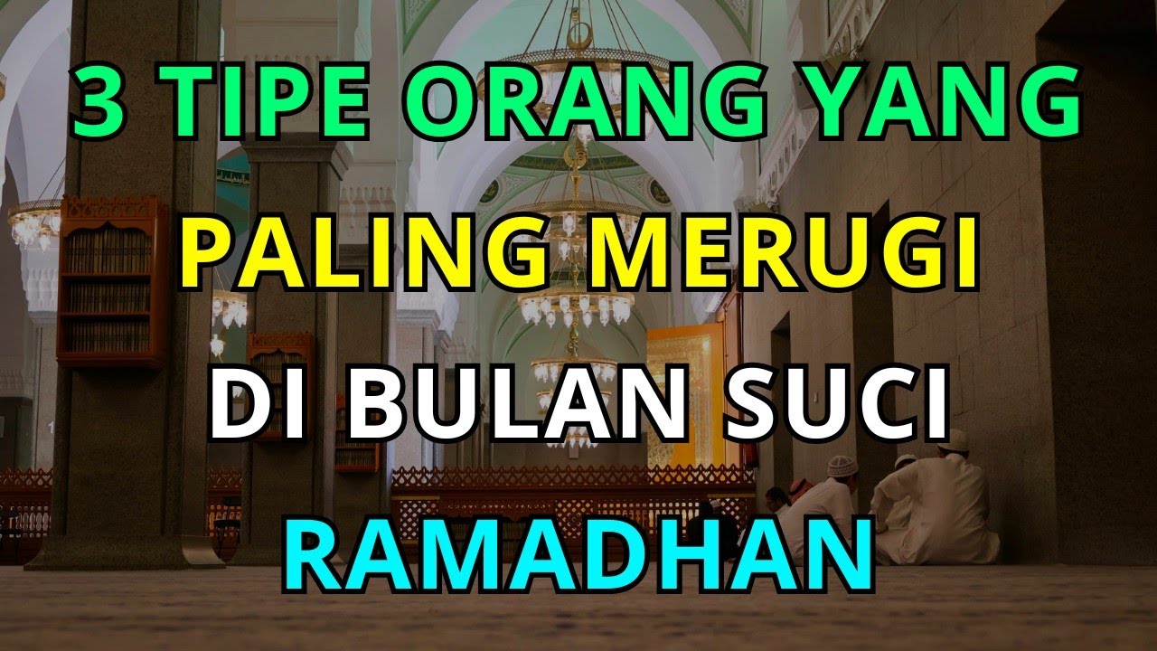 Astaghfirullah… 3 Orang yang Paling Merugi di Bulan Ramadhan Menurut Hadis Rasulullah